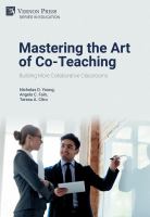 Mastering the art of co-teaching : building more collaborative classrooms /