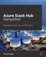 Azure Stack Hub demystified : building hybrid cloud, IaaS and PaaS solutions /