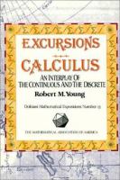 Excursions in calculus : an interplay of the continuous and the discrete /