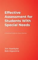 Effective assessment for students with special needs : a practical guide for every teacher / Jim E. Ysseldyke, Bob Algozzine.