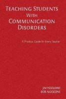 Teaching students with communication disorders : a practical guide for every teacher /