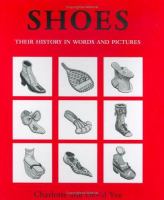 Shoes : their history in words and pictures /