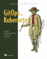 GitOps and Kubernetes : continuous deployment with Argo CD, Jenkins X, and Flux /