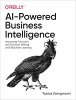 AI-POWERED BUSINESS INTELLIGENCE : improving forecasts and decision making with machine... learning.