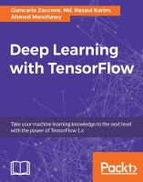 Deep learning with TensorFlow : take your machine learning knowledge to the next level with the power of TensorFlow /