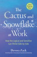 The cactus and snowflake at work : how the logical and sensitive can thrive side by side /
