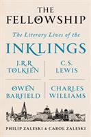 The fellowship : the literary lives of the Inklings: J.R.R. Tolkien, C.S. Lewis, Owen Barfield, Charles Williams /