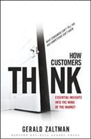 How customers think : essential insights into the mind of the market /
