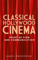 Classical Hollywood cinema : point of view and communication /