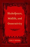 Shakespeare, midlife, and generativity /