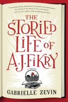 The storied life of A. J. Fikry : a novel /
