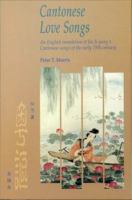 Cantonese Love Songs An English translation of Jiu Ji-yung's Cantonese songs of the early 19th century /