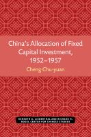 China's allocation of fixed capital investment, 1952-1957 /