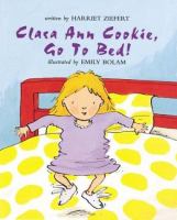 Clara Ann Cookie go to bed! /