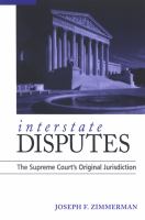 Interstate Disputes The Supreme Court's Original Jurisdiction /