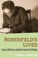 Rosenfeld's lives : fame, oblivion, and the furies of writing /