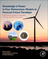 Knowledge is power in four dimensions : models to forecast future paradigm : with artificial intelligence integration in energy and other use cases /