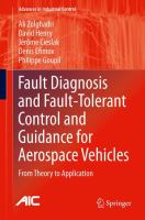 Fault diagnosis and fault-tolerant control and guidance for aerospace vehicles : from theory to application /