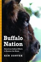 Buffalo nation : American Indian efforts to restore the bison /